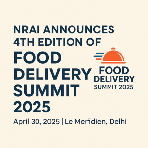 NRAI Announces 4th Edition of Food Delivery Summit 2025